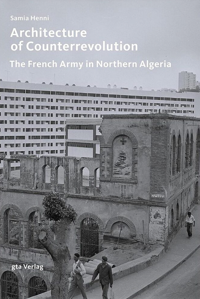 Fig. 16: Samia Henni's book Architecture of Counterrevolution, published in  2017.